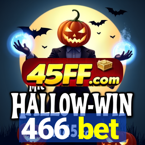 466 bet